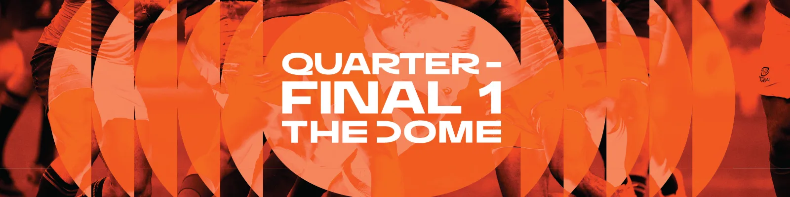 Quarter-final 1 at The Dome