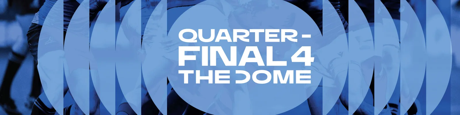 Quarter-final 4 at The Dome